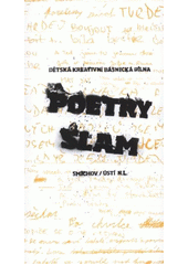 kniha Poetry slam dětská kreativní básnická dílna : Smíchov, Ústí n. L., Člověk v tísni 2011