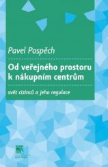 kniha Od veřejného prostoru k nákupním centrům Svět cizinců a jeho regulace, Sociologické nakladatelství (SLON) 2015