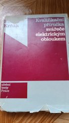 kniha Kvalifikační příručka svářeče elektrickým obloukem, Práce 1974