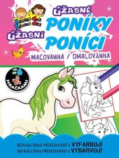 kniha Úžasné poníky Úžasní poníci, maľovanka / omalovánka Rozvíjaj svoju predstavivosť a vyfarbuj! Rozvíjej svoji představivost a vybarvuj, Foni book 2019