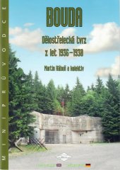 kniha Bouda dělostřelecká tvrz z let 1936-1938 : miniprůvodce, Spolek přátel československého opevnění Brno 2010