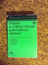 kniha Fázově a cyklově řízené polovodičové spínače Určeno [také] posl. elektrotechn. fakult a žákům elektrotechn. prům. škol, SNTL 1977