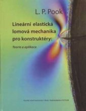 kniha Lineární elastická lomová mechanika pro konstruktéry Teorie a aplikace, VUTIUM 2017