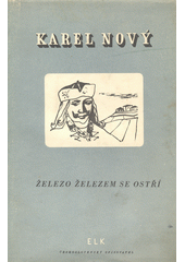 kniha Železo železem se ostří (Rytíři a lapkové), Československý spisovatel 1949