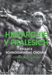 kniha Hierarchie v pralesích Evoluce rovnostářského chování, Academia 2020