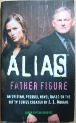 kniha Alias Father Figure - An Original Prequel Novel Based On The Hit TV Series , Bantam Books 2003