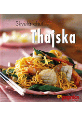 kniha Skvělá chuť-- Thajska, Mladá fronta 2006