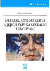kniha Deprese, antidepresiva a jejich vliv na sexuální fungování, Grada 2007
