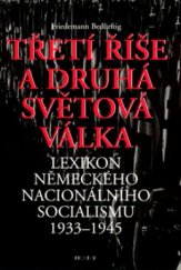 kniha Třetí říše a druhá světová válka lexikon německého nacionálního socialismu 1933-1945, Prostor 2004