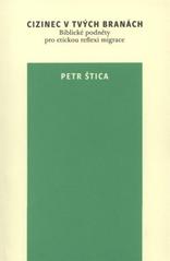 kniha Cizinec v tvých branách biblické podněty pro etickou reflexi migrace, Karolinum  2010