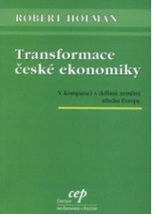 kniha Transformace české ekonomiky v komparaci s dalšími zeměmi střední Evropy, CEP - Centrum pro ekonomiku a politiku 2000