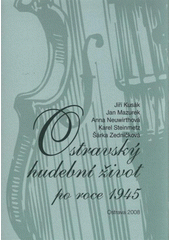 kniha Ostravský hudební život po roce 1945, Ostravská univerzita v Ostravě - Pedagogická fakulta 2008
