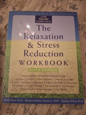 kniha The Relaxation & Stress Reduction Workbook Six Edition, New Harbinger Publications 2008