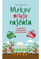 kniha Mrkev miluje rajčata, Euromedia 2015