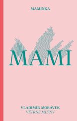 kniha Maminka, Větrné mlýny 2025