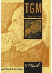 kniha T.G. Masaryk ve třech stoletích rozhovor generací o Masarykových náboženských názorech, L. Marek  2001