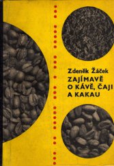 kniha Zajímavě o kávě, čaji a kakau, Vydavatelství obchodu 1962