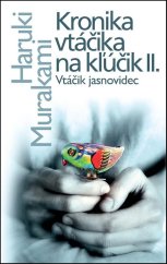 kniha Kronika vtáčika na kľúčik II. Vtáčik jasnovidec, Slovart 2011