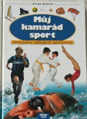 kniha Můj kamarád sport Průvodce mladých sportovců, Mladé letá 1999