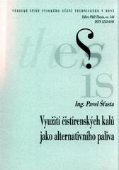 kniha Využití čistírenských kalů jako alternativního paliva = Utilization of sewage sludge as alternative fuel : zkrácená verze Ph.D. Thesis, Vysoké učení technické v Brně 2009