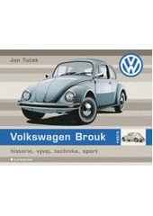 kniha Volkswagen Brouk historie, vývoj, technika, sport, Grada 2008