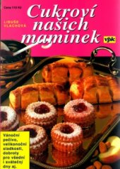 kniha Cukroví našich maminek vánoční, velikonoční, sváteční, Agentura VPK 2006