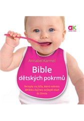 kniha Bible dětských pokrmů – Recepty na jídla, která vašemu děťátku dají ten nejlepší start do života, Anag 2016