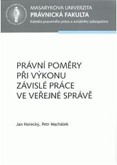 kniha Pracovní poměry při výkonu závislé práce ve veřejné správě , Masarykova univerzita 2018