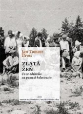 kniha Zlatá žeň Co se odehrálo na pomezí holocaustu, Argo 2013