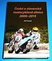 kniha Česká a slovenská motocyklová silnice 2000-2015, s.n. 2015