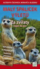 kniha Malý špalíček výletů  Za zvířaty nejen do zoo, S & D 2017