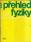 kniha Přehled fyziky Určeno [také] posl. vys. škol, SNTL 1970