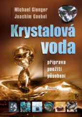 kniha Krystalová voda příprava, použití, působení, Eminent 2009