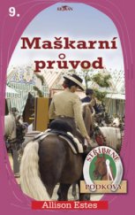 kniha Stříbrné podkovy. 9, - Maškarní průvod, Alpress 2008