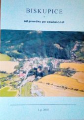 kniha Biskupice od pravěku po současnost, Obecní úřad Biskupice 2003
