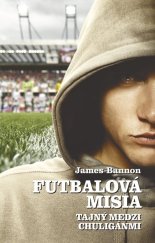 kniha Futbalová misia Tajný medzi chuligánmi, Zelený kocúr  2014