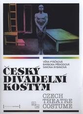 kniha Český divadelní kostým = Czech theatre costume, Pražská scéna 2011
