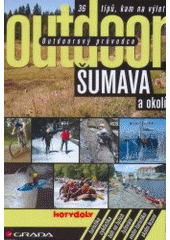 kniha Šumava a okolí 36 tipů, kam na výlet, Grada 2007