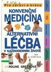 kniha Konvenční medicína a alternativní léčba v každodenním životě, Ikar 2001