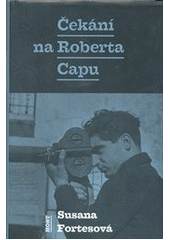 kniha Čekání na Roberta Capu, Host 2011