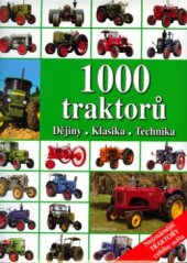 kniha 1000 traktorů dějiny, klasika, technika, Knižní klub 2006