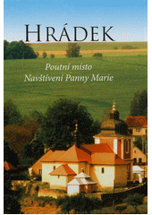 kniha Hrádek poutní místo Navštívení Panny Marie, Karmelitánské nakladatelství 2008