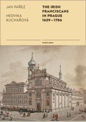 kniha The Irish Franciscans in Prague 1629-1786, Karolinum  2015