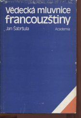 kniha Vědecká mluvnice francouzštiny celost. vysokošk. učebnice, Academia 1986