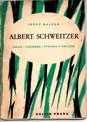 kniha Albert Schweitzer lékař, misionář, Evropan v pralese, Kalich 1948