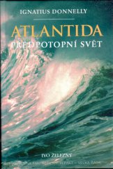 kniha Atlantida svět před potopou, Ivo Železný 1998