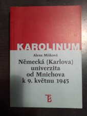 kniha Německá (Karlova) univerzita od Mnichova k 9. květnu 1945 (vedení univerzity a obměna profesorského sboru), Karolinum  2002