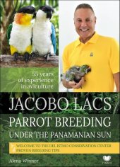 kniha Jacobo Lacs Parrot breeding under the Panamanian sun 55 yers of experience in aviculture, Fynbos 2022