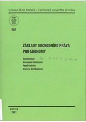 kniha Základy obchodního práva pro ekonomy, Vysoká škola báňská - Technická univerzita Ostrava 2002