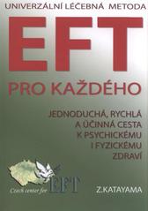 kniha Univerzální léčebná metoda EFT příslib psychického a fyzického zdraví pro každého, Tribun EU 2010